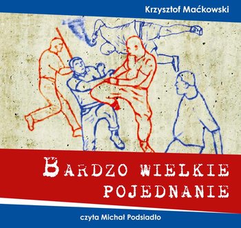 Bardzo wielkie pojednanie - Maćkowski Radosław