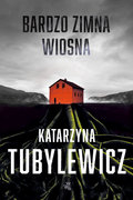 Bardzo zimna wiosna&nbsp;-&nbsp;Tubylewicz Katarzyna
