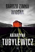 Bardzo zimna wiosna. Tom 1 - ebook epub&nbsp;-&nbsp;Tubylewicz Katarzyna