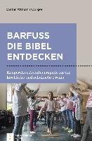 Barfuß die Bibel entdecken - Altmannsperger Dieter