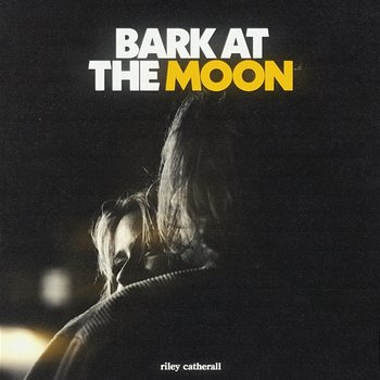 Bark At The Moon - Riley Catherall