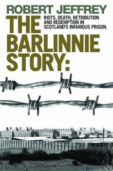 Barlinnie Story - Jeffrey Robert