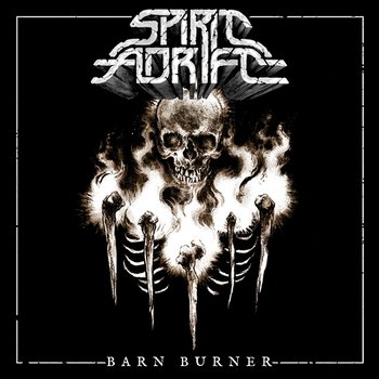 Barn Burner - Spirit Adrift