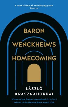 Baron Wenckheims Homecoming - Krasznahorkai Laszlo