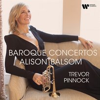 Baroque Concertos Alison Balsom, Pinnock’s Players, Trevor Pinnock