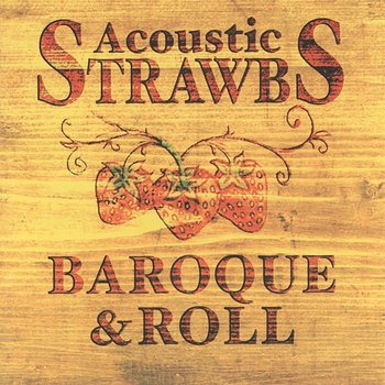 Baroque & Roll - Acoustic Strawbs