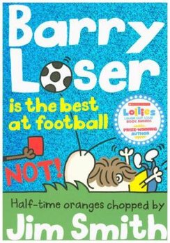 Barry Loser is the Best at Football (Not!) - Smith Jim