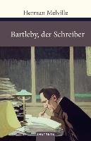 Bartleby, der Schreiber - Melville Herman