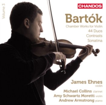 Bartok: Chamber Works For Violin. Volume 3 - Ehnes James, Armstrong Andrew, Moretti Amy Schwartz, Collins Michael