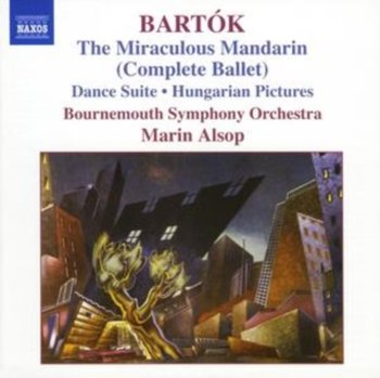 Bartók: The Miraculous Mandarin (Complete Ballet); Dance Suite; Hungarian Pictures - Various Artists