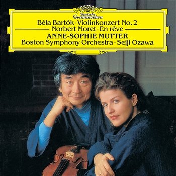 Bartók: Violin Concerto No.2, Sz 112 / Moret: En rêve - Anne-Sophie Mutter, Boston Symphony Orchestra, Seiji Ozawa