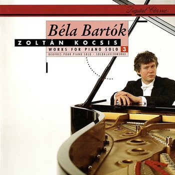 Bartók: Works for Solo Piano, Vol. 3 - Zoltán Kocsis