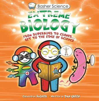 Basher Science: Extreme Biology - Dan Green