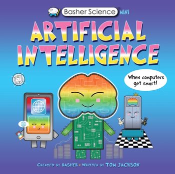 Basher Science Mini: Artificial Intelligence - Jackson Tom