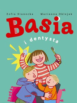Basia i dentysta - Stanecka Zofia