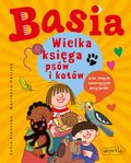 Basia. Wielka księga psów i kotów oraz innych zwierzęcych przyjaciół - Stanecka Zofia, Oklejak Marianna