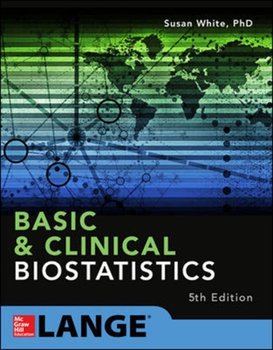 Basic & Clinical Biostatistics: Fifth Edition - White Susan