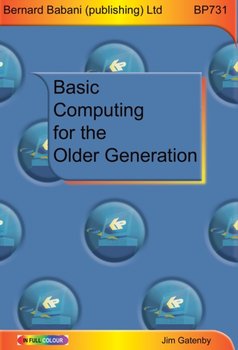 Basic Computing for the Older Generation - Gatenby Jim