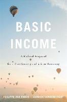 Basic Income: A Radical Proposal for a Free Society and a Sane Economy Vanderborght Yannick, Parijs Philippe