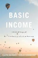 Basic Income: A Radical Proposal for a Free Society and a Sane Economy - Parijs Philippe, Vanderborght Yannick