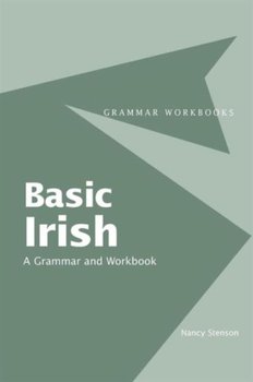 Basic Irish: A Grammar and Workbook - Stenson Nancy