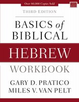 Basics of Biblical Hebrew Workbook: Third Edition Pelt Miles V., Pratico Gary D.