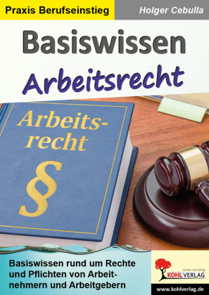 Basiswissen Arbeitsrecht - KOHL VERLAG Der Verlag Mit Dem Baum ...