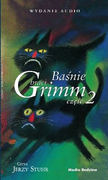 Baśnie. Część 2 - Bracia Grimm