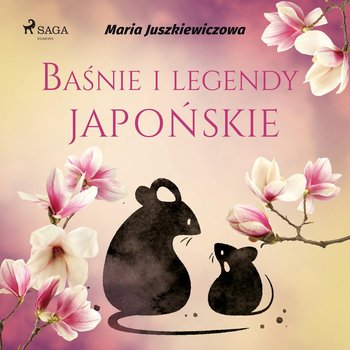 Baśnie i legendy japońskie - Juszkiewiczowa Maria