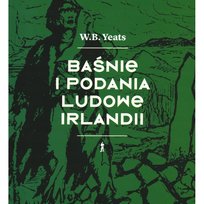 Baśnie i podania ludowe Irlandii Yeats Butler William