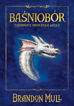 Baśniobór. Tajemnice smoczego azylu. Tom 4 - ebook EPUB - Mull Brandon