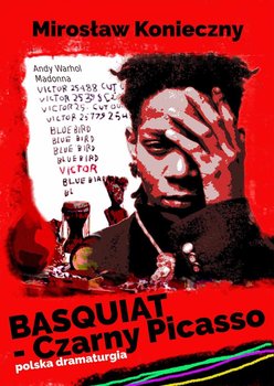 Basquiat - Czarny Picasso - Konieczny Mirek