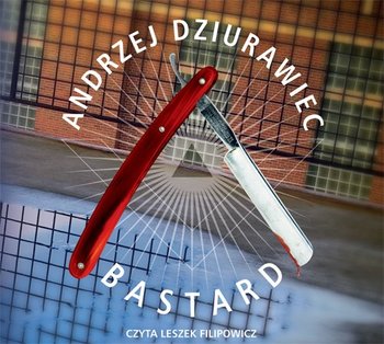 Bastard - Dziurawiec Andrzej