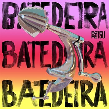 Batedeira - Bateu Matou
