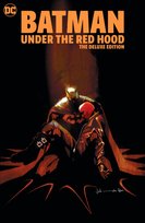 Batman: Under the Red Hood: The Deluxe Edition Judd Winick