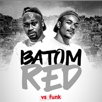 Batom Red - DJ Pelé, Cantor Jon