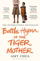 Battle Hymn of the Tiger Mother Chua Amy