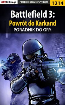 Battlefield 3: Powrót do Karkand -  poradnik do gry - Kulka Piotr MaxiM