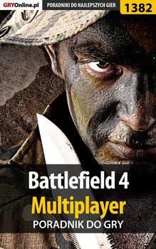 Battlefield 4 - Multiplayer - poradnik do gry - Kulka Piotr MaxiM