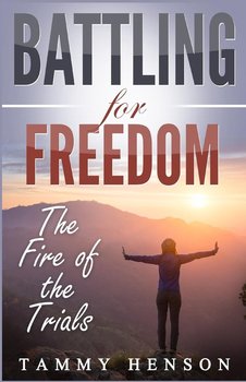 Battling for Freedom - Tammy Henson