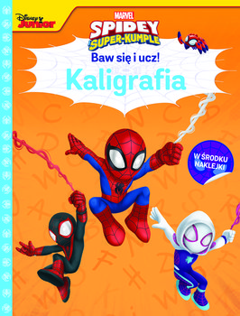 Baw się i ucz! Kaligrafia. Spidey i superkumple. Disney - Ilona Siwak