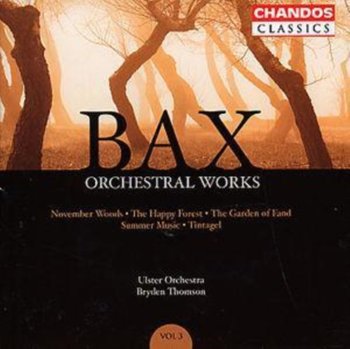 Bax: Orchestral Works. Volume 3 - Various Artists