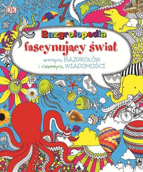 Bazgrolopedia. Fascynujący świat - Opracowanie zbiorowe