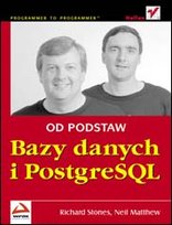 Bazy danych i PostgreSQL. Od podstaw Stones Richard, Matthew Neil