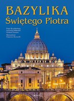 Bazylika Świętego Piotra. Historia monumentu Brandenburg Hugo, Thoenes Christof, Ballardini Antonella