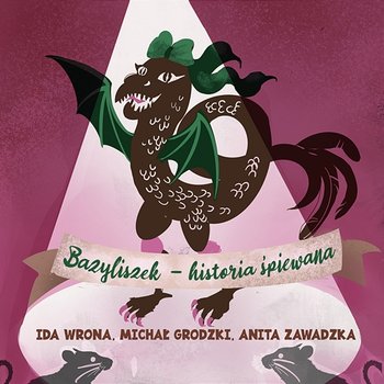 Bazyliszek - historia śpiewana - Ida Wrona, Michał Grodzki, Anita Zawadzka