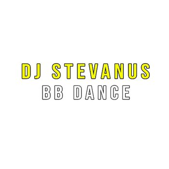 BB Dance - DJ Stevanus