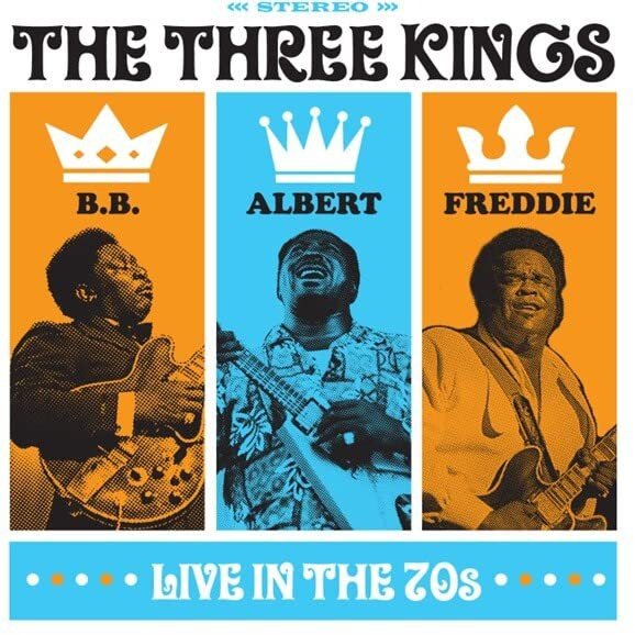 Bb King Albert King And Freddie King-The Three Kings Live In The 70S ...