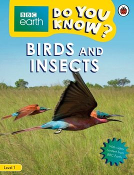 BBC Earth Do You Know? Birds and Insects - Opracowanie zbiorowe