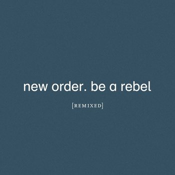 Be A Rebel Remixed, płyta winylowa - New Order